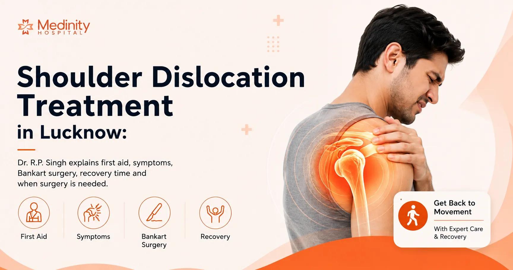 Shoulder Dislocation Treatment in Lucknow: First Aid, Bankart Surgery & Recovery