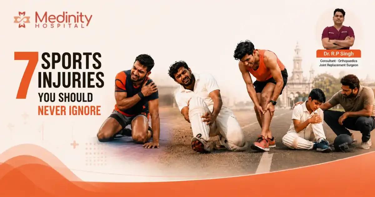 Seven common sports injuries you should never ignore at Medinity Hospital Lucknow