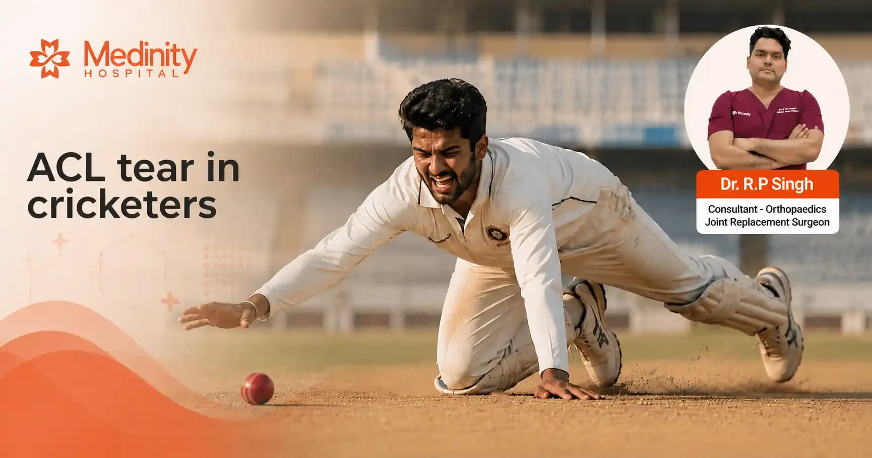 ACL tear in cricketers — knee injury treatment at Medinity Hospital Lucknow